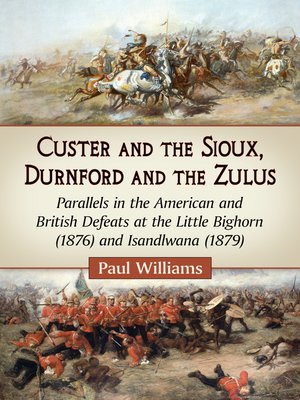 cover image of Custer and the Sioux, Durnford and the Zulus